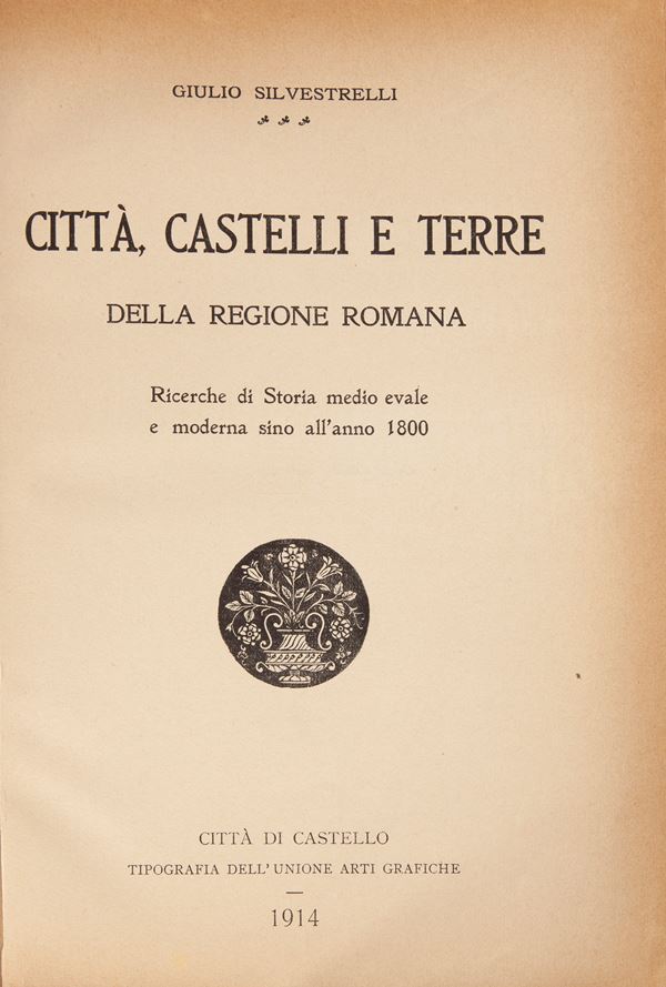 Giulio Silvestrelli - Città, Castelli e terre della regione romana. Ricerche di storia medievale e moderna sino all’anno 1800