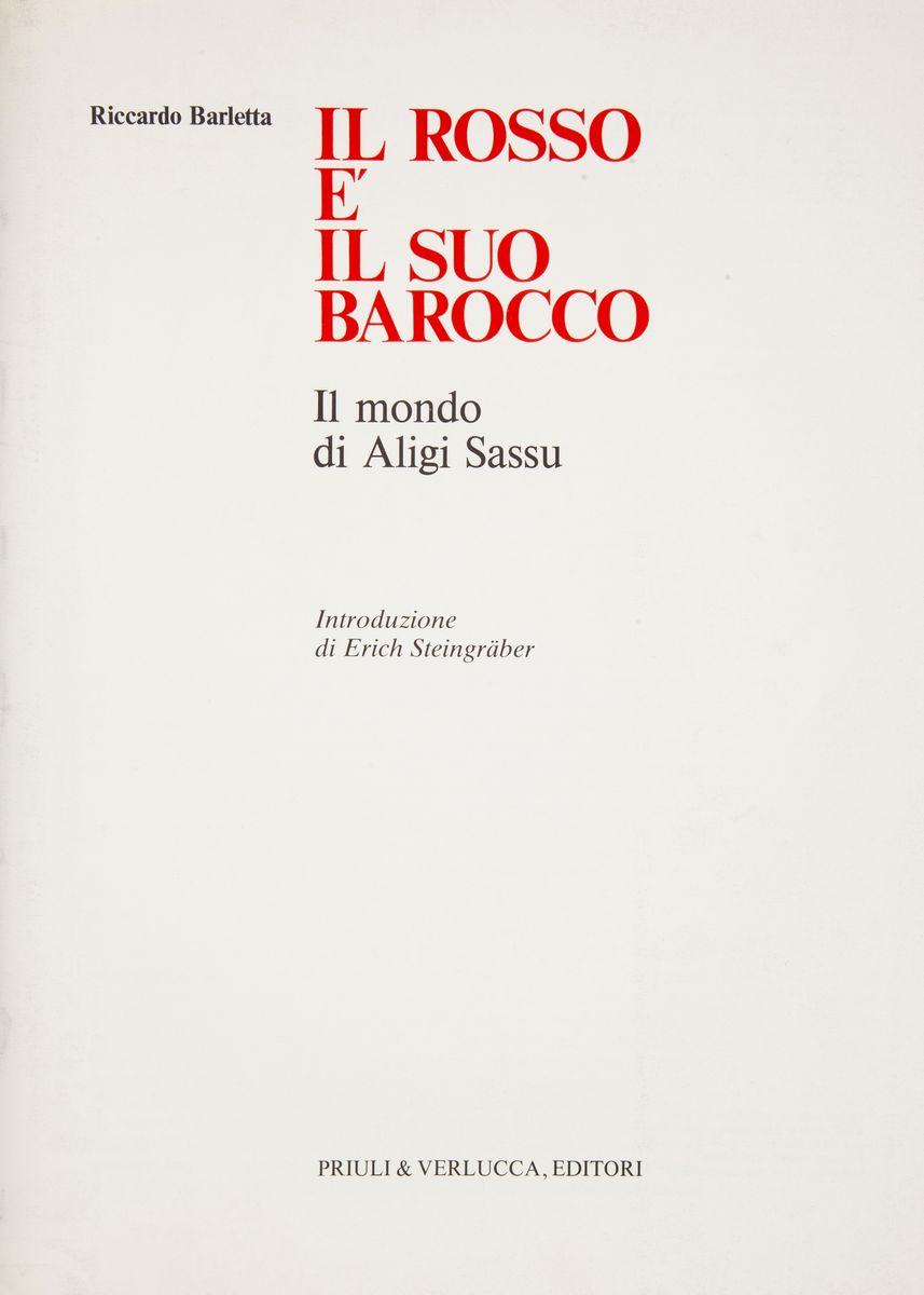 Riccardo Barletta. il Rosso È il Suo Barocco il Mondo di Aligi Sassu. con Dedica Autografa del Ma...