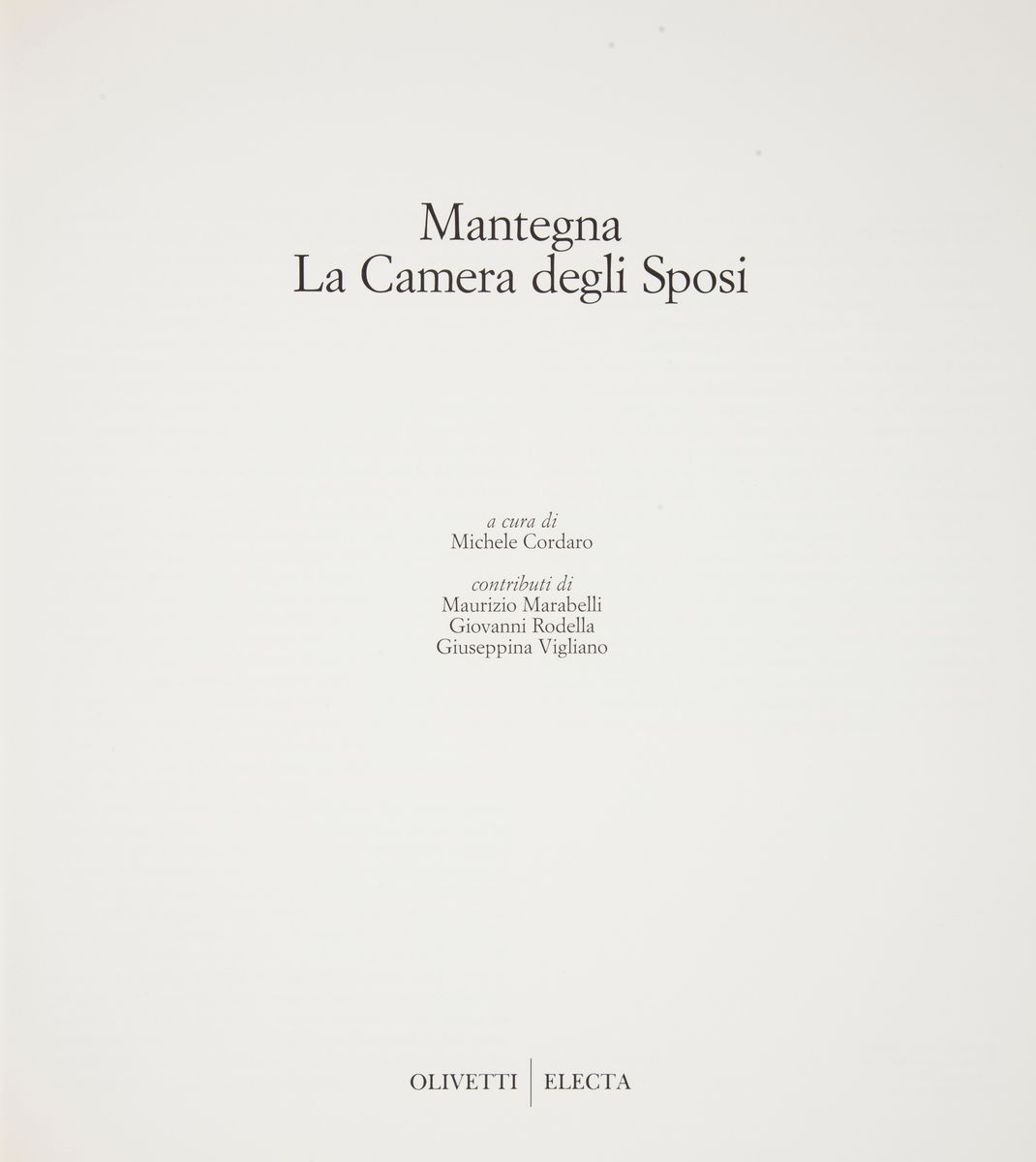 U. Baldini. la Cappella Brancacci - M. Cordaro. Mantegna la Camera degli Sposi