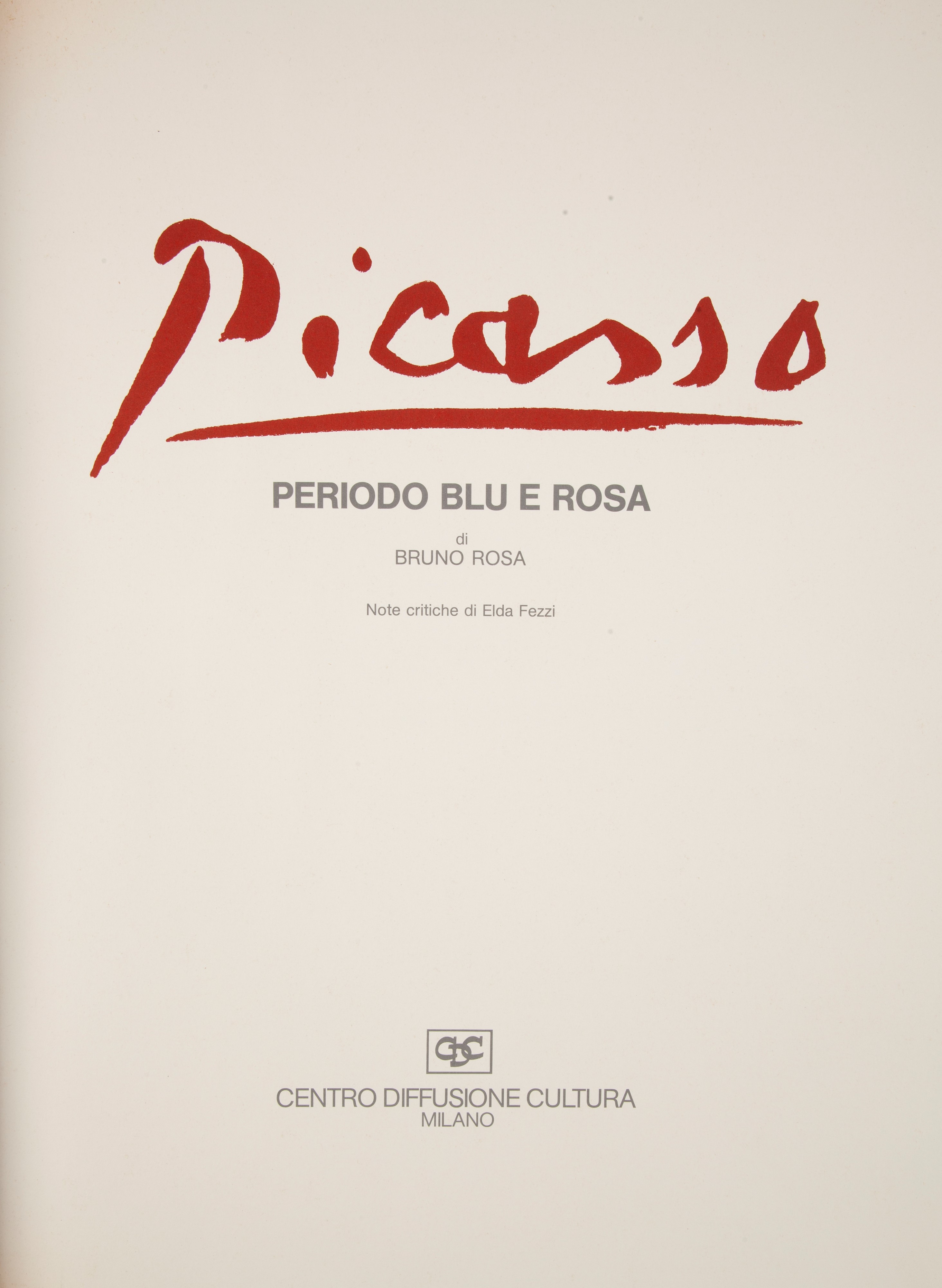 Bruno Rosa. Picasso Periodo Blu e Rosa. Opera Monografica di Picasso. 24 Composizioni Litografich...