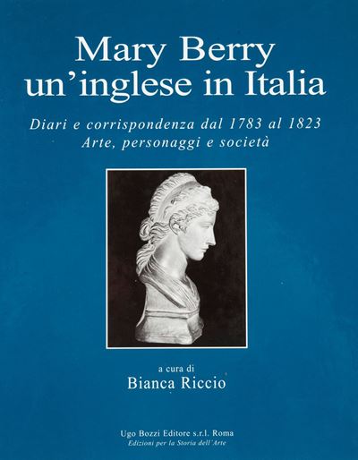 Bianca Riccio, Mary Berry Un’inglese in Italia Diari e Corrispondenza dal 1783 al 1823 Arte Perso...