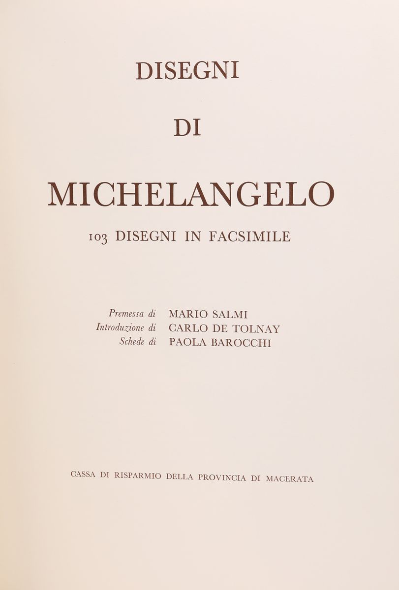 Mario Salmi, Charles De Tolnay, Paola Barocchi. Disegni di Michelangelo. 103 Disegni in Facsimile