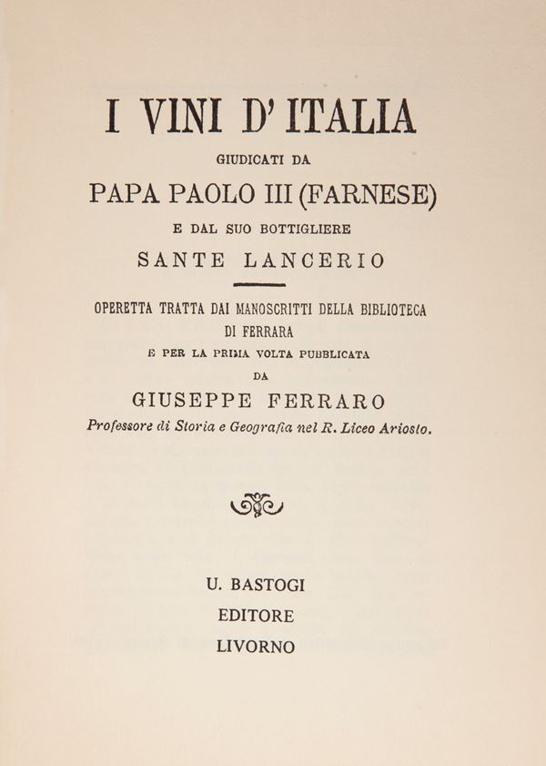 I vini d'Italia. Giudicati da papa Paolo III (Farnese) e dal suo bottigliere Sante Lancerio. 