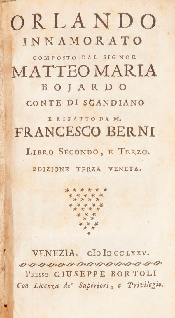 Orlando innamorato composto dal signor Matteo Maria Bojardo conte di Scandiano e rifatto da M. Francesco Berni. Solo Libri Secondo e Terzo