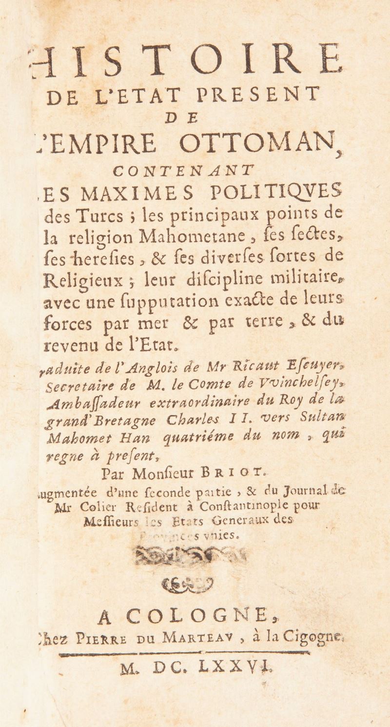 Paul Rycaut - Histoire De L'etat Present De L'empire Ottoman Contenant Les Maximes Politiques Des...