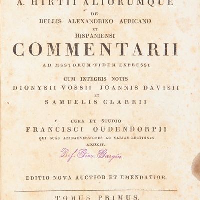 Giulio Cesare - C. Julii Caesaris De Bellis Gallico Et Civili Pompejano Nec Non A. Hirtii Aliorum...