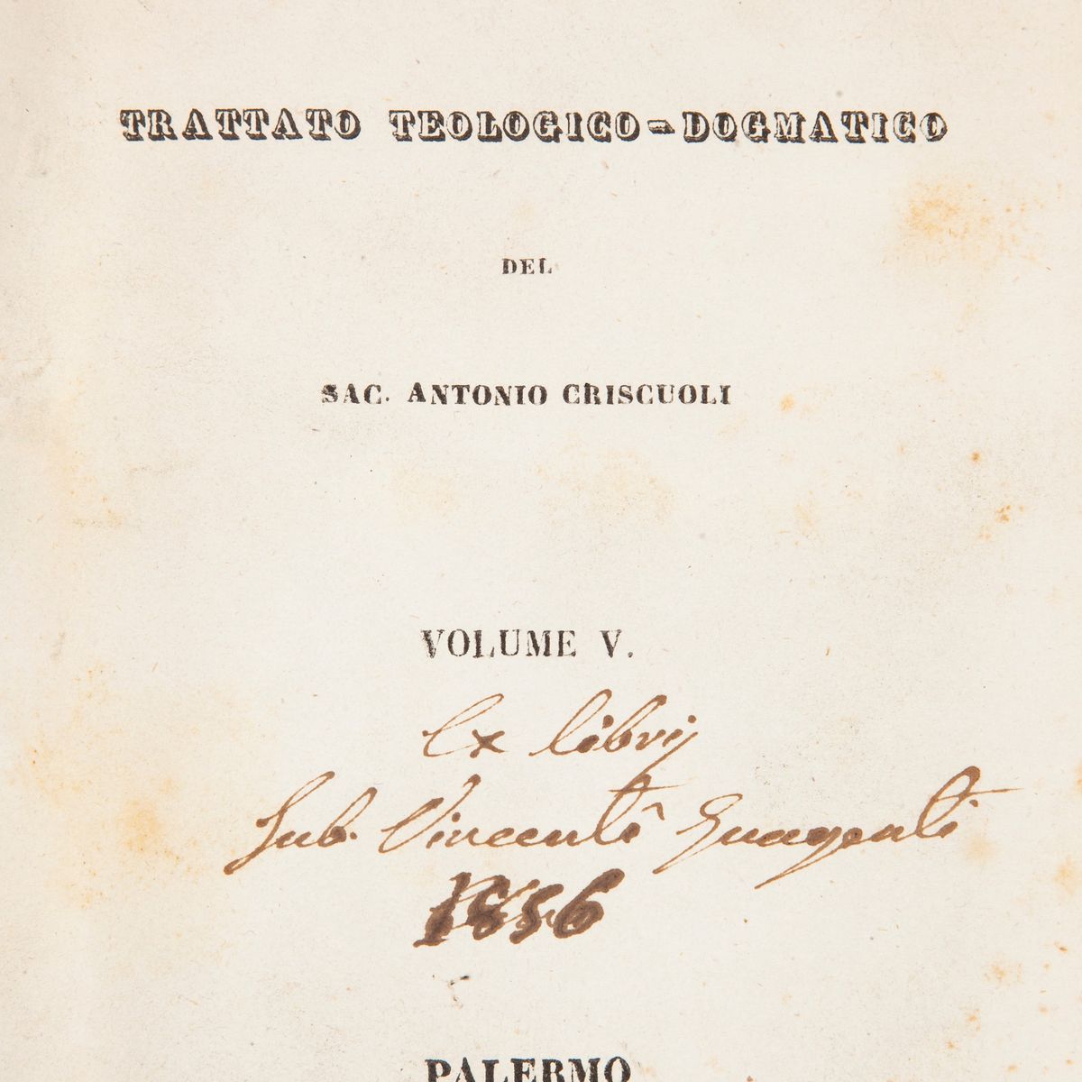 Antonio Criscuoli - Istituzione di Dogmatica Teologia 5 Volumi: - per la Teologia Dogmatica; - di...