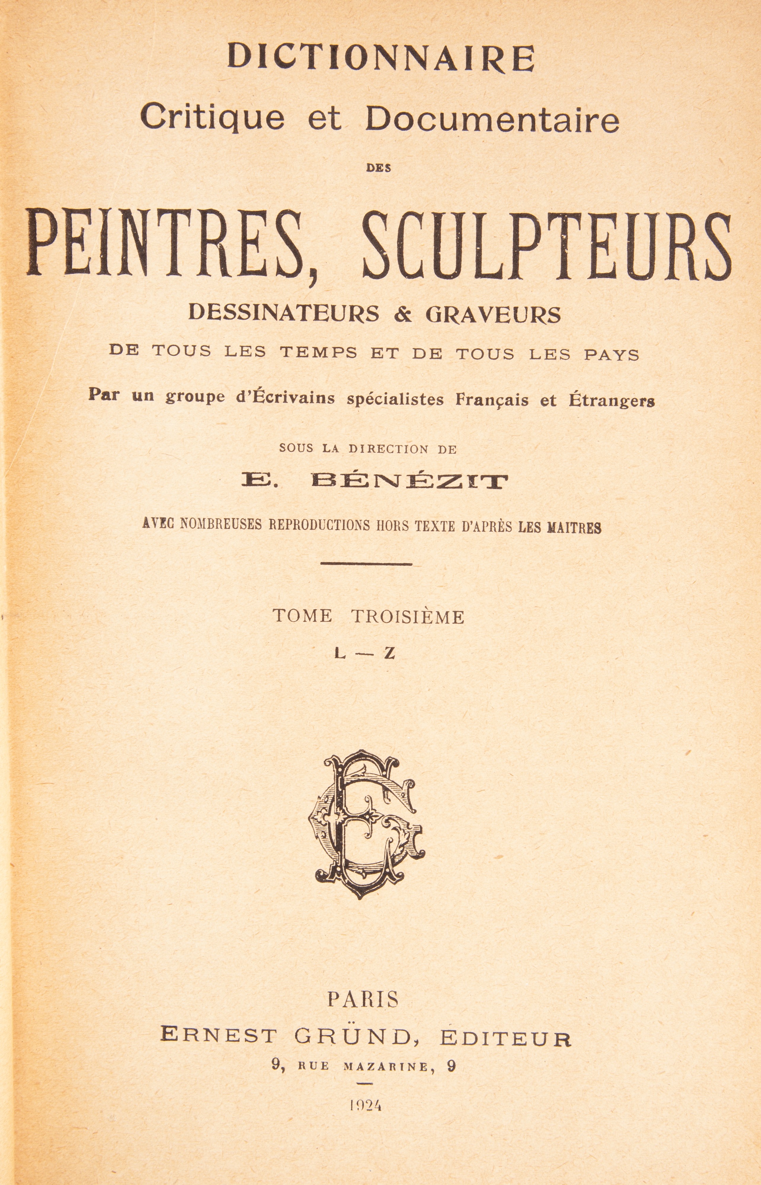 Emmanuel Benezit - Dictionnaire Critique Et Documentaire Des Peintre, Sculpteurs, Dessinateurs & ...