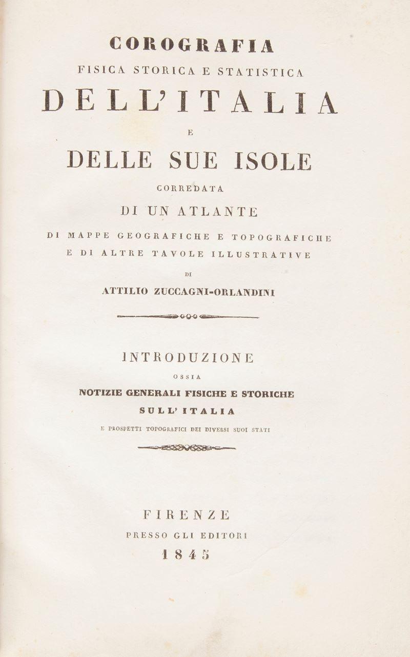 Attilio Zuccagni Orlandini. Corografia fisica, storica e statistica dell'Italia e delle sue Isole...