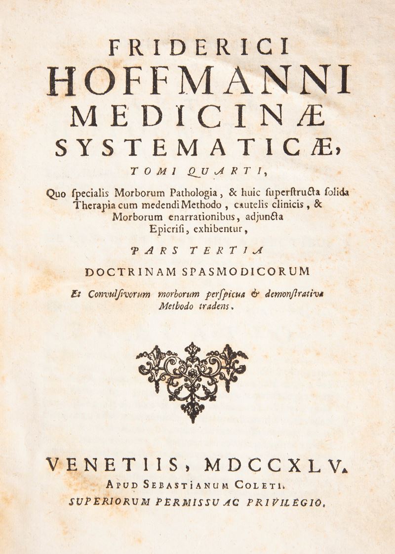 Friderici Hoffmanni Opera Omnia physico-medica denuo revisa, correcta & aucta. Editio Veneta, lug...