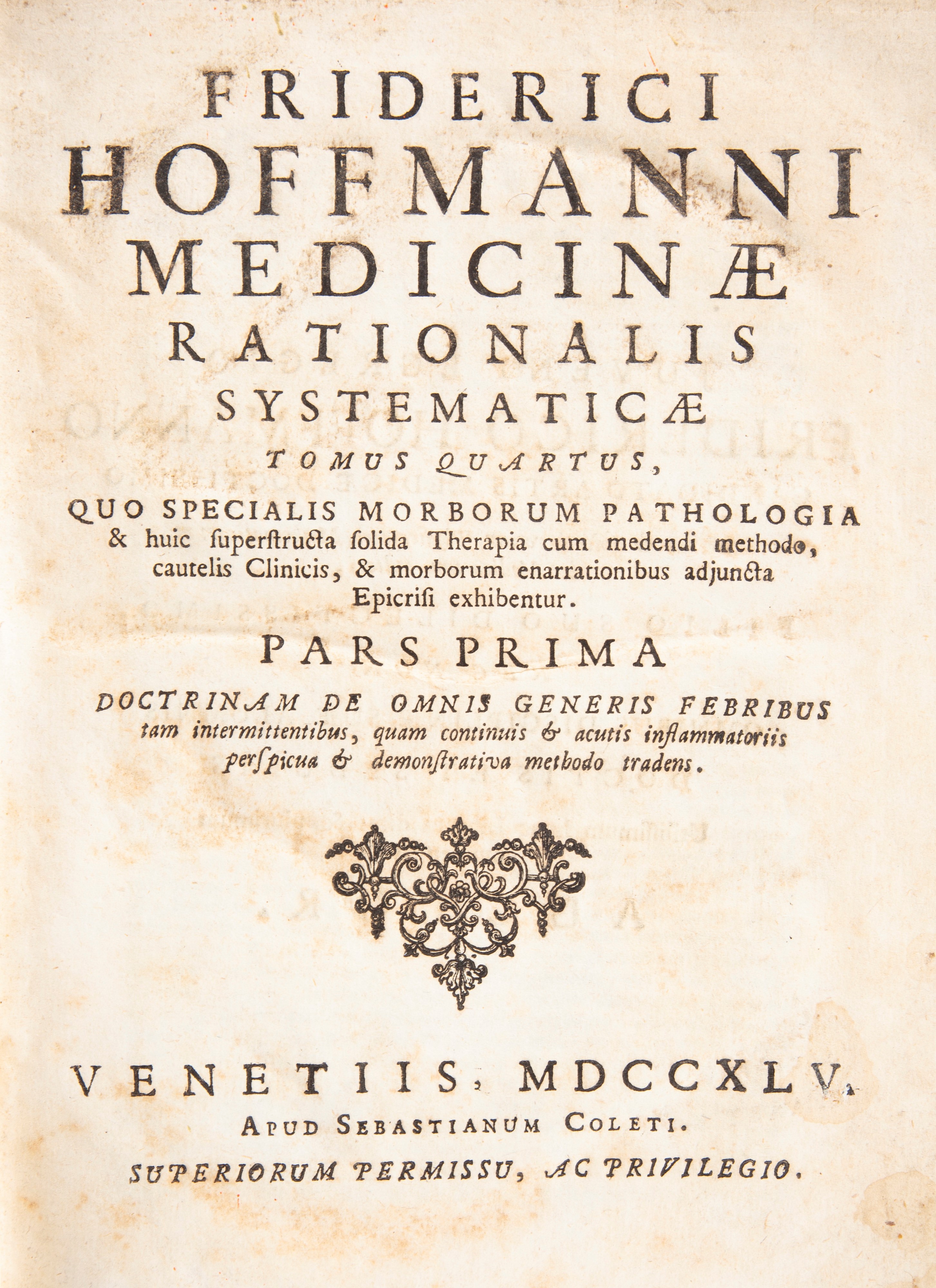 Friderici Hoffmanni Opera Omnia physico-medica denuo revisa, correcta & aucta. Editio Veneta, lug...