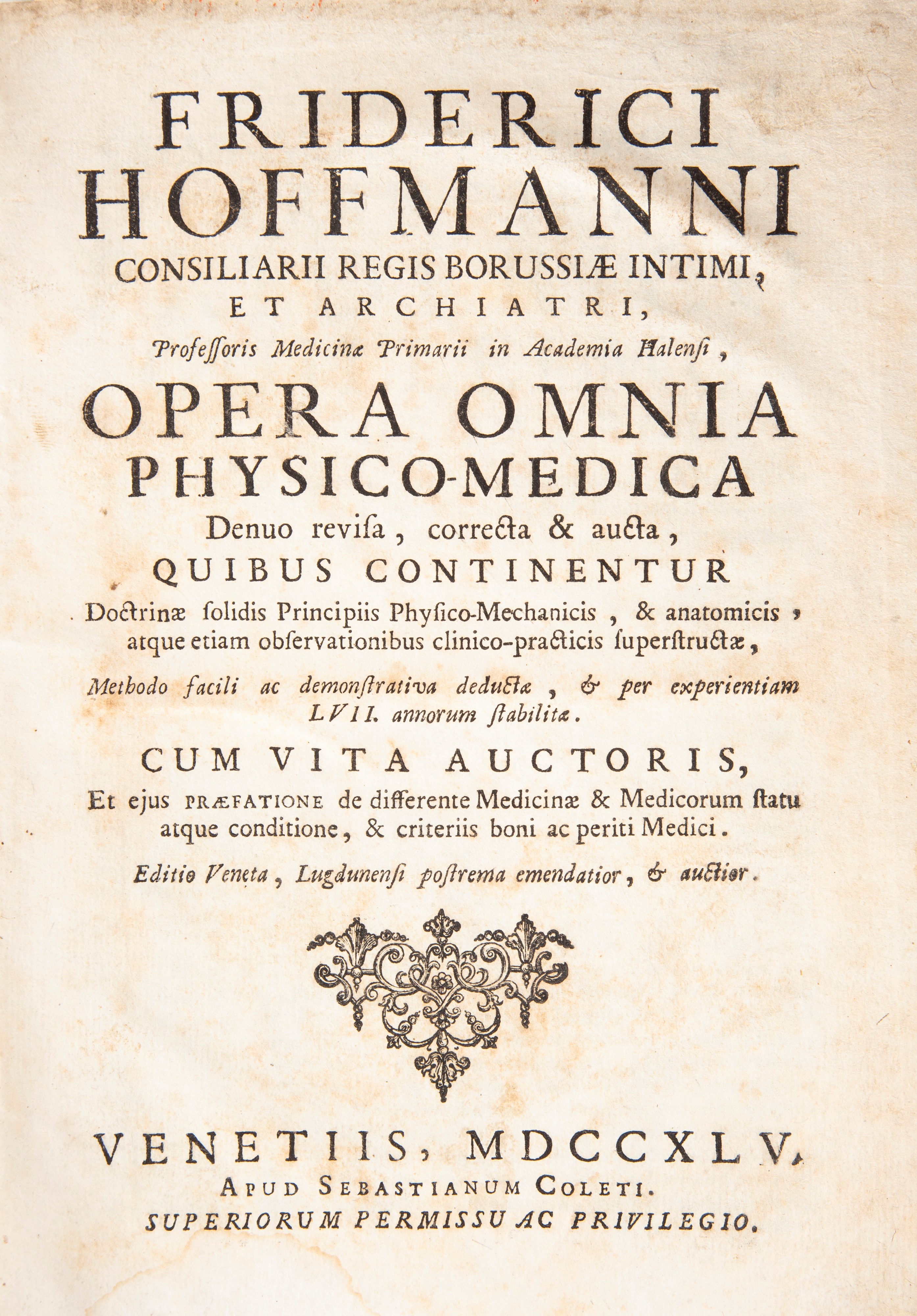 Friderici Hoffmanni Opera Omnia physico-medica denuo revisa, correcta & aucta. Editio Veneta, lug...