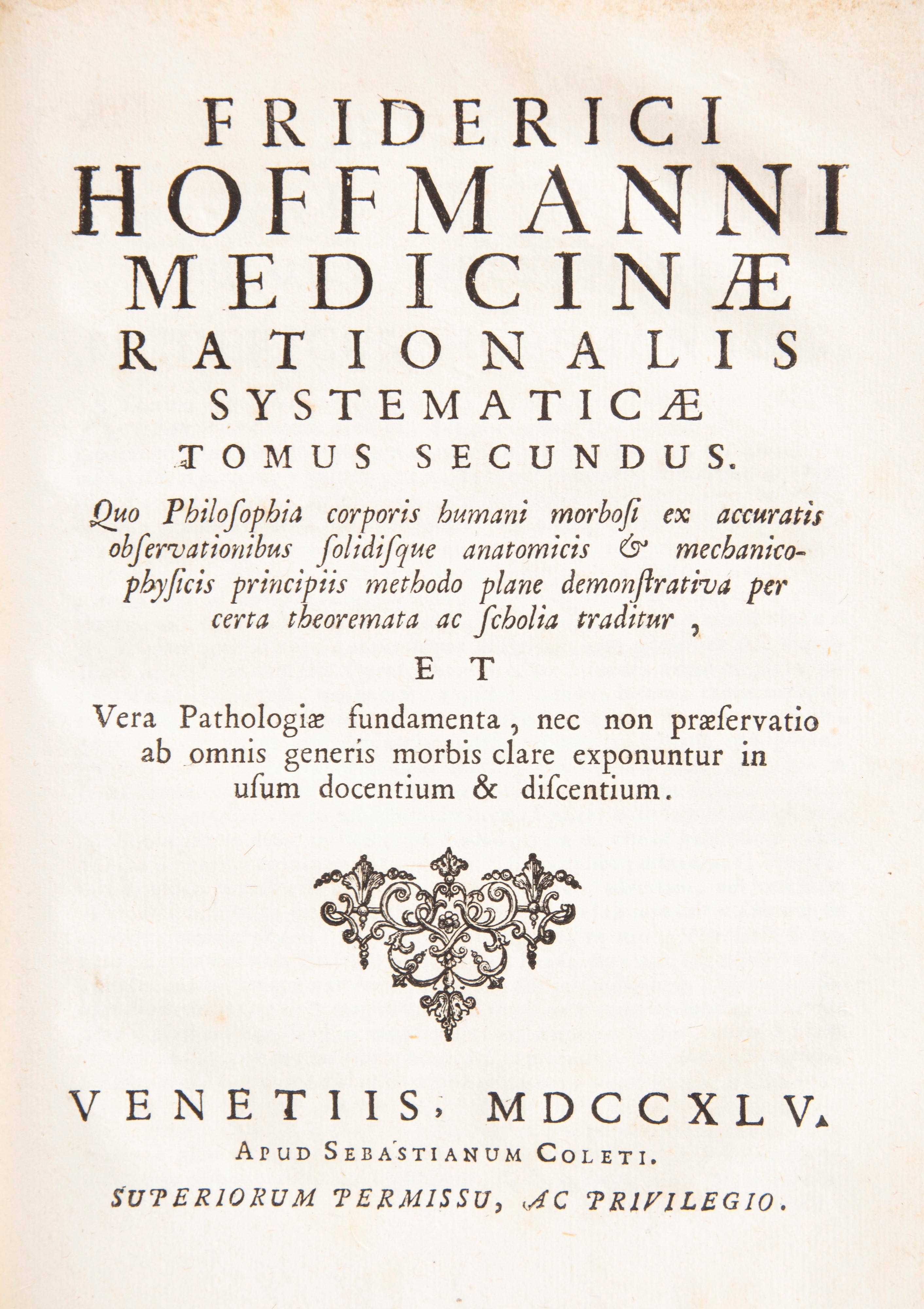 Friderici Hoffmanni Opera Omnia physico-medica denuo revisa, correcta & aucta. Editio Veneta, lug...