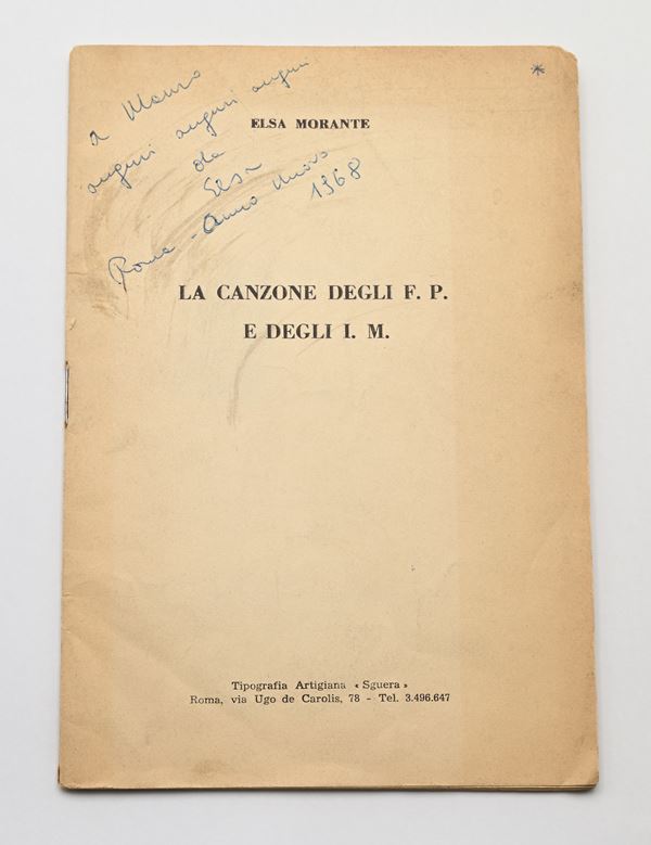 Elsa Morante - La canzone degli F.P e degli I. M. Con dedica autografa a Mauro Bolognini datata "Roma Anno nuovo 1968"