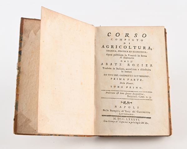 Jean-Baptiste François Rozier - Corso compiuto di agricoltura teorica, pratica ed economica. Prima parte delle Piante Volumi 1-9, Gabinetto Letterario, Napoli 1786-95; Parte seconda Dell'economia degli Animali, Volumi 1, 3 e 4, G.P. Merande, Napoli 1785-1796