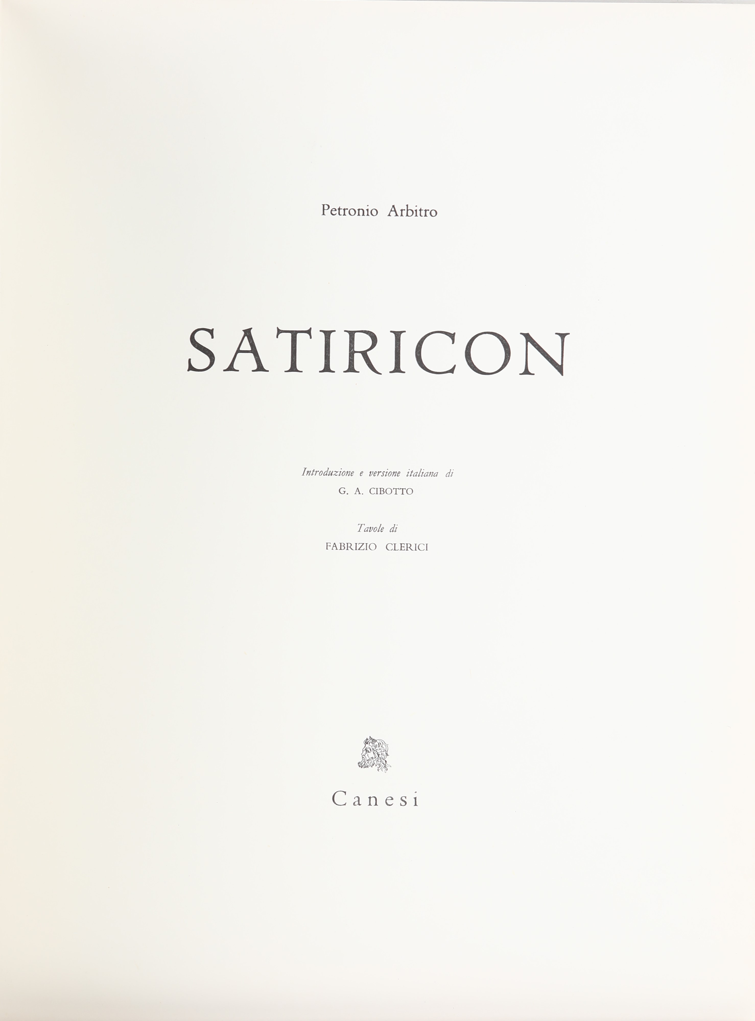 Petronio Arbitrio - Satiricon. Illustrato con Tavole da Fabrizio Clerici e G.a. Cibotto. con Firm...
