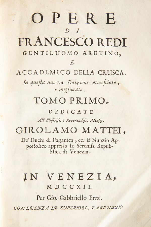 Opere di Francesco Redi gentiluomo aretino e accademico della Crusca In questa nuova edizione accresciute e migliorate. Tomo primo - Tomo secondo