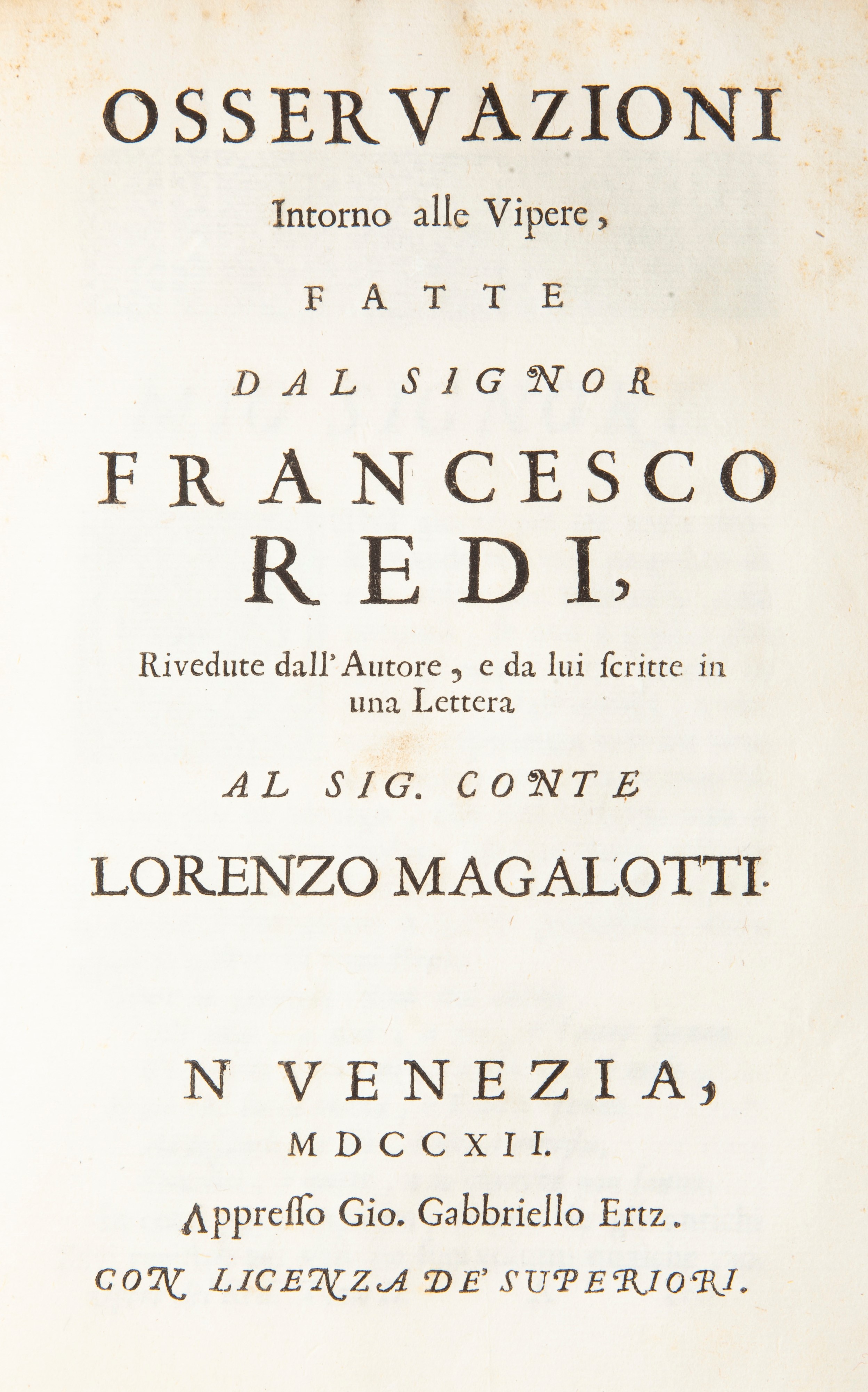 Opere di Francesco Redi gentiluomo aretino e accademico della Crusca In questa nuova edizione acc...