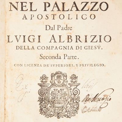 Prediche Fatte nel Palazzo Apostolico dal Padre Luigi Albrizio della Compagnia di Gesù. Solo Seco...