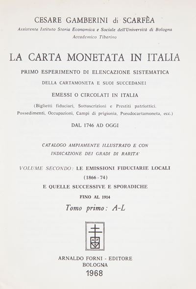 Cesare Gamberini di Scarfea - la Carta Monetata in Italia. Volume Secondo: le Emissioni Fiduciari...