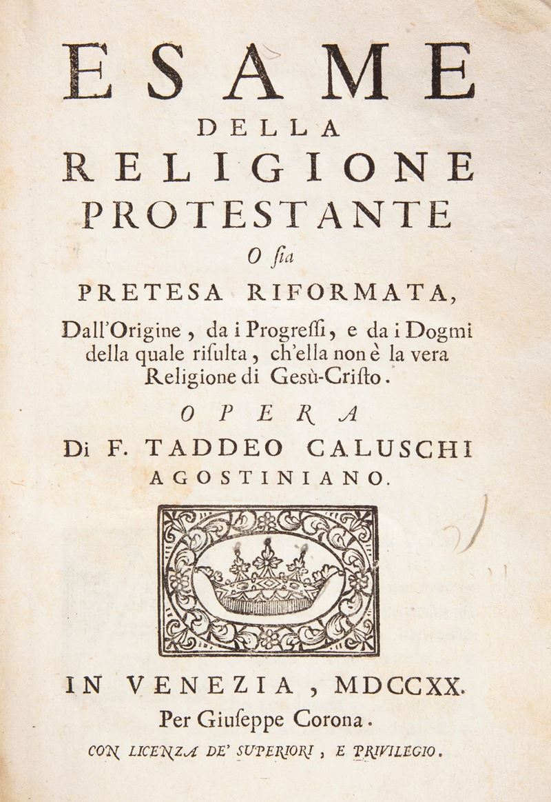 Taddeo Caluschi - Esame della religione protestante O sia Pretesa Riformata Dall'origine, da i Pr...