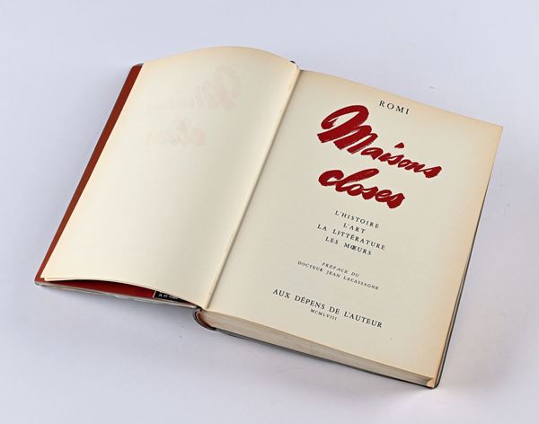 Robert Miquel Romi - Maisons Closes: L'Histoire, L'Art, La Litterature, Les Moeurs Preface du docteur Jean Lacassagne