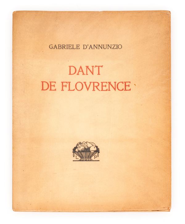 Gabriele D'Annunzio - Dant De Flourence. Preface a l'Enfer de Dante. Esemplare n. 12 riservato al Vate che lo ha donato ed autografato il 23.VIII.1930 a Ettore Modigliani