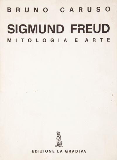Bruno Caruso - Sigmund Freud Mitologia e Arte. con un Testo di Emilio Servadio (edizione a Tiratu...