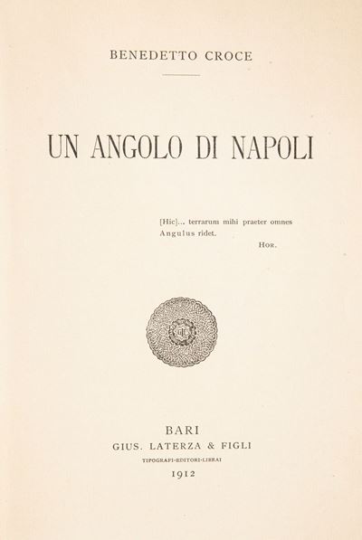 Benedetto Croce - un Angolo di Napoli. Dedica Autografa al Professor Giulio De Petra ("che Anch'e...