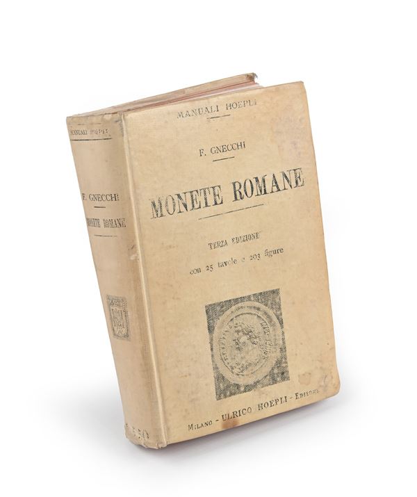 Francesco Gnecchi - Monete Romane (Manuale Hoepli 3a Edizione) Copia omaggio dell'autore  (Hoepli, Milano 1907)  - Asta Asta a Tempo - Libri D'Arte , Antichi, Moderni e di Numismatica - Casa d'Aste Arcadia