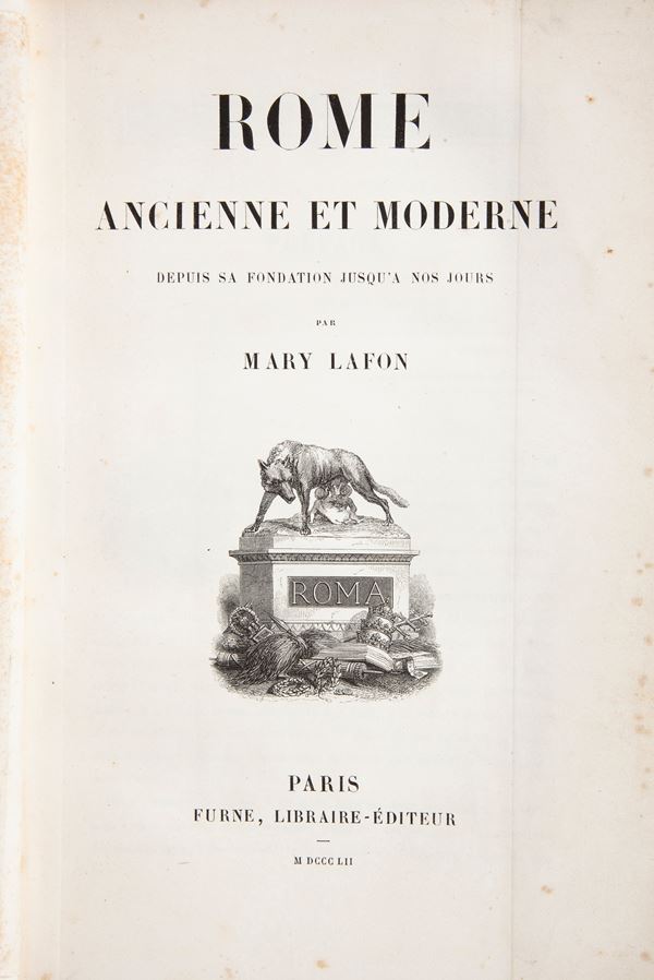 Mary Lafon - Rome Ancienne et Moderne Depuis sa fondation jusqu'a nos Jours