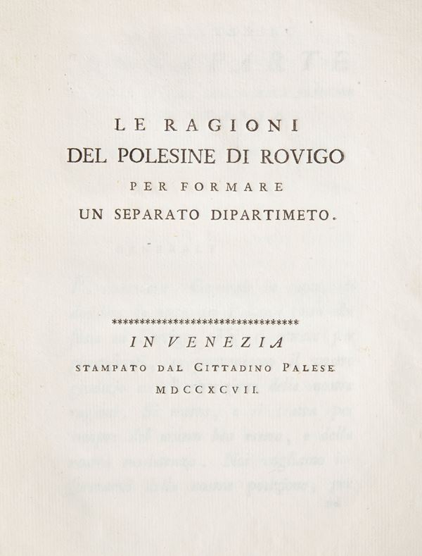 Le ragioni del Polesine di Rovigo per formare un separato dipartimento  (Cittadino Palese, Venezia 1797)  - Asta Libri Antichi e Stampe - II - Casa d'Aste Arcadia