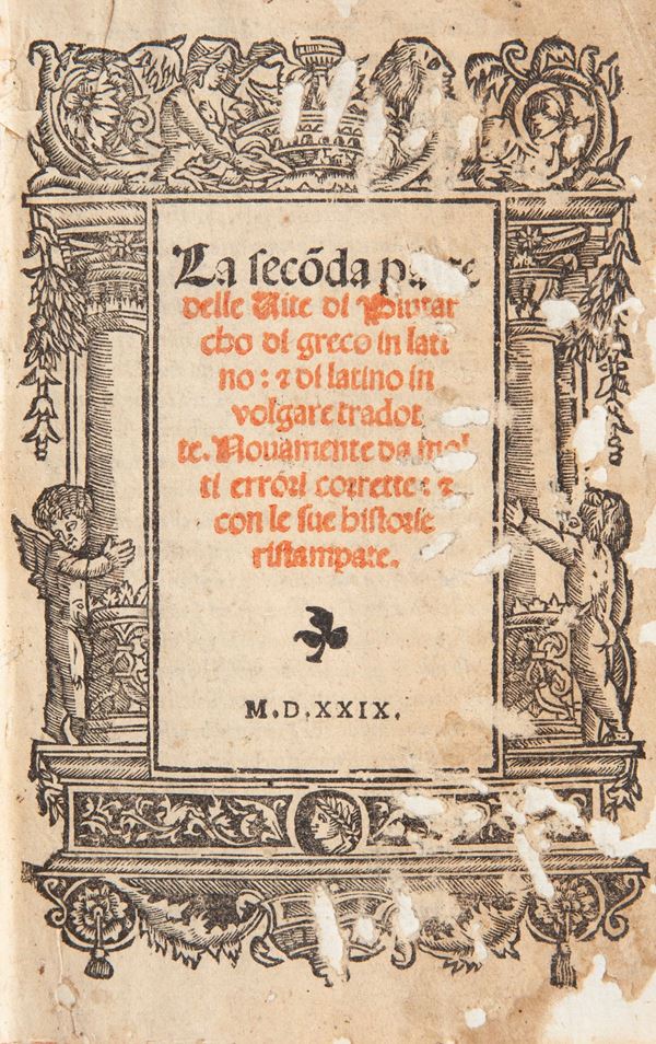 La prima [e La seconda] parte delle vite di Plutarcho di greco in latino: & di latino in volgare tradotte & novamente con le sue historie ristampate