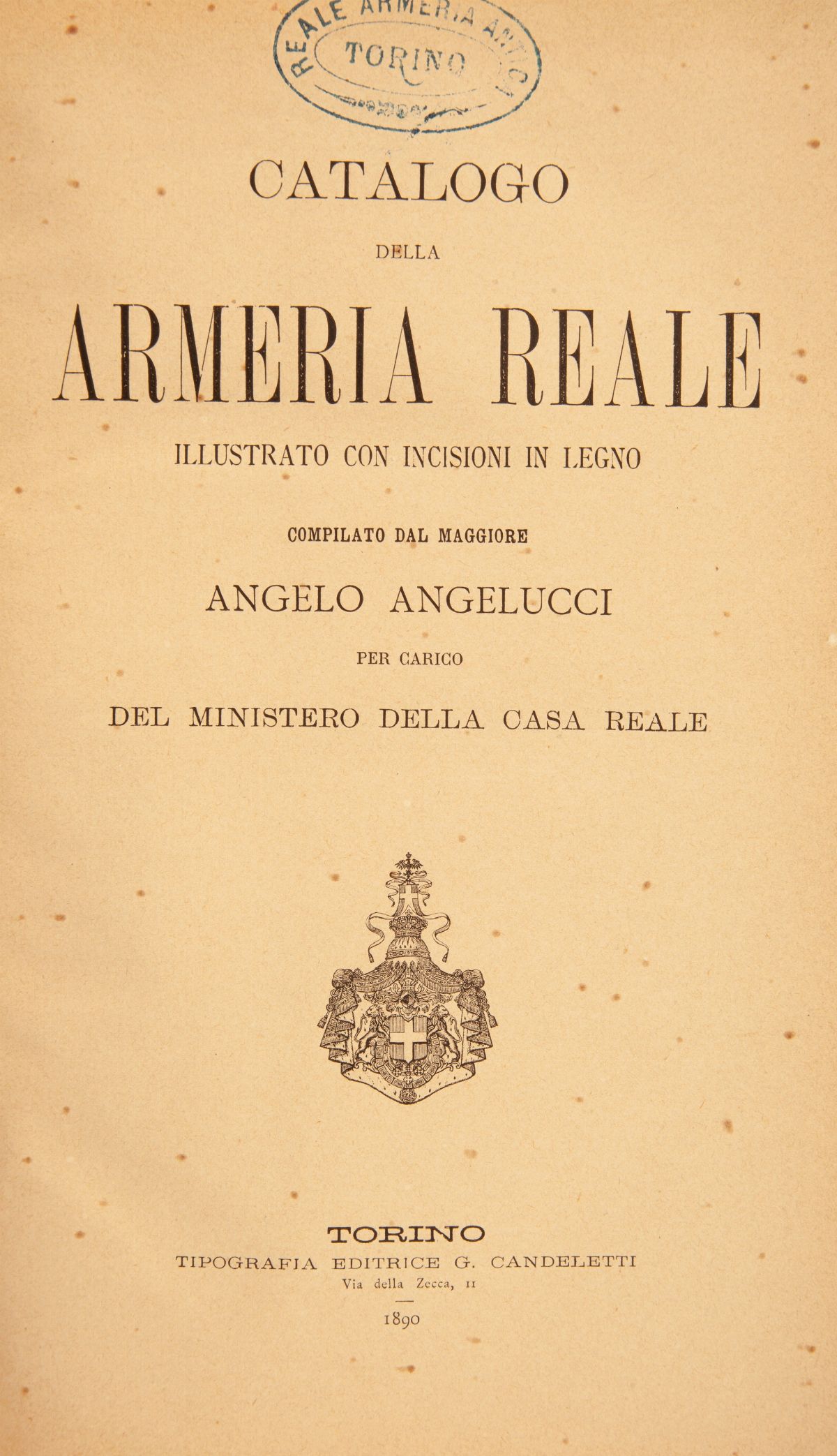 Angelo Angelucci - Catalogo Dell'armeria Reale. Illustrato con Incisioni in Legno