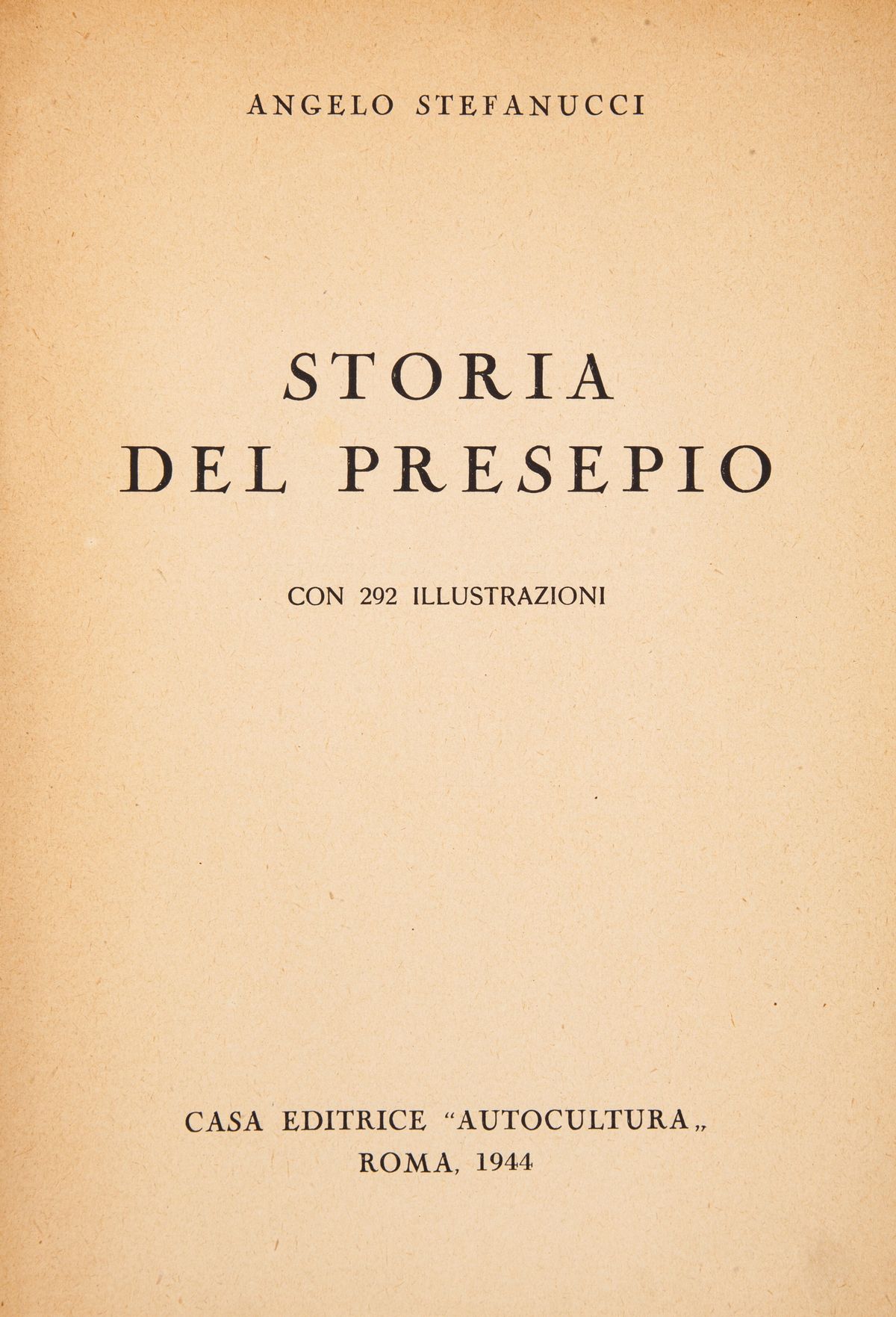 Angelo Stefanucci, Storia del Presepio con 292 Illustrazioni