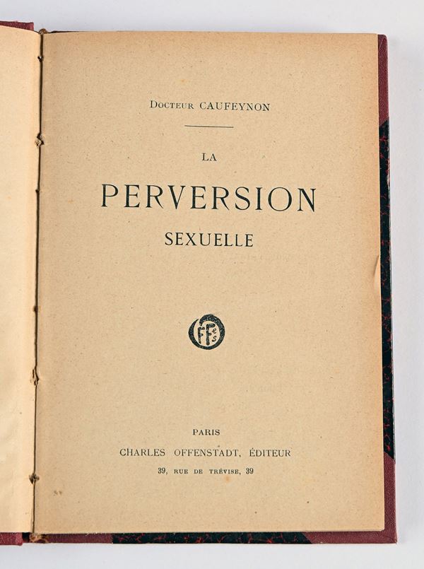 CAUFEYNON, DOCTEUR - LA PERVERSION SEXUELLE