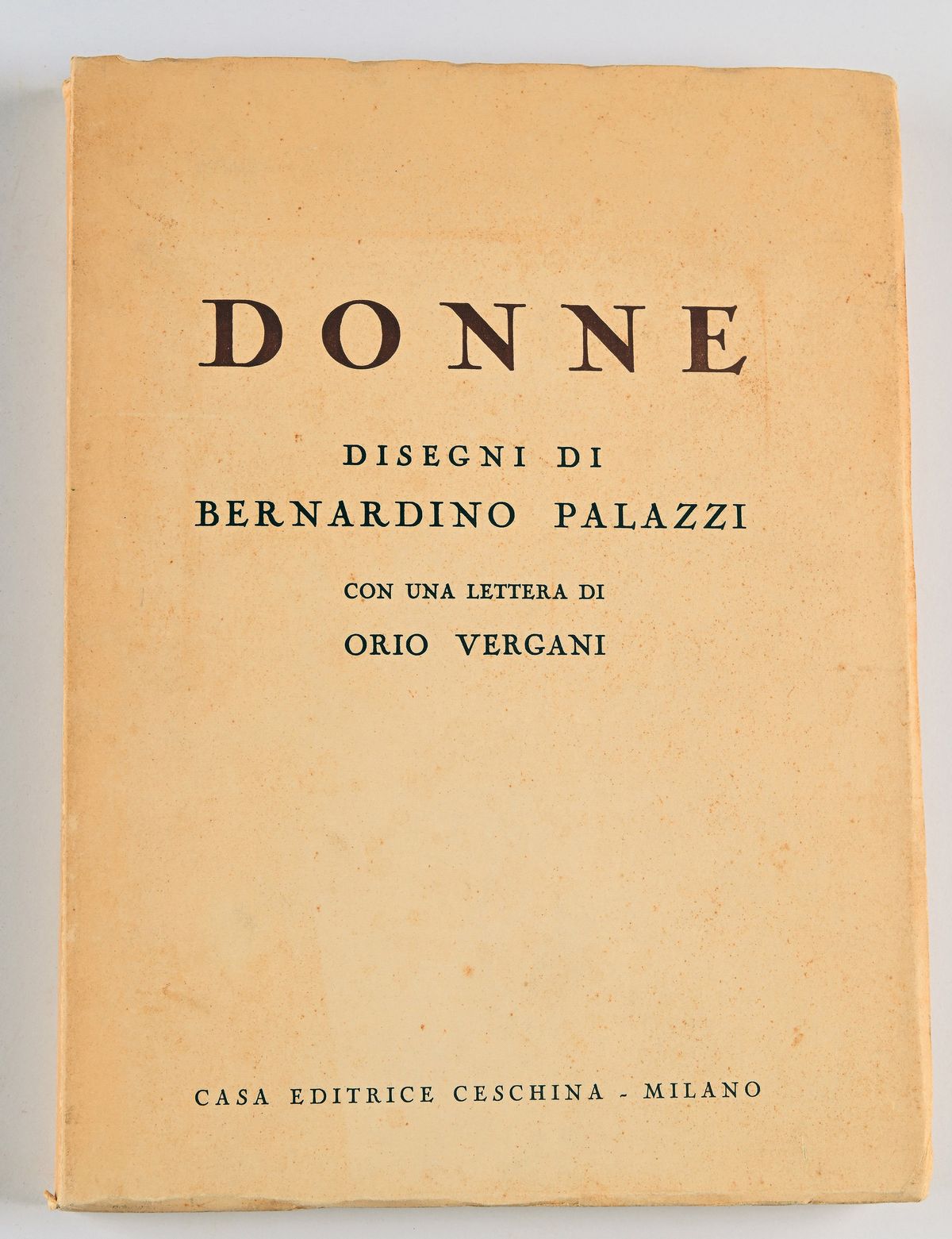 Palazzi, Bernardino - Donne. con una Lettera di Orio Vergani