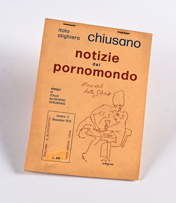 CHIUSANO, ITALO ALIGHIERO - NOTIZIE DAL PORNOMONDO  (1975, Roma, Cartia)  - Testo a stampa - Asta Erotica - Libri Foto e Fumetti - I - Casa d'Aste Arcadia