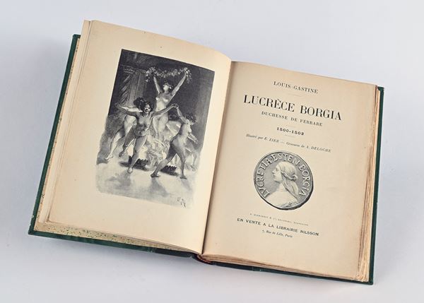 GASTINE, LOUIS - LUCRÈCE BORGIA, DUCHESSE DE FERRARE 1500-1502