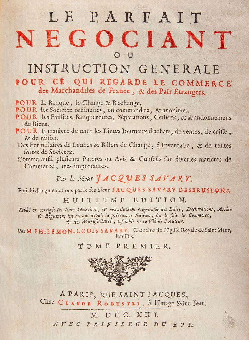 Jacques Savary - le Parfait Negociant Ou Instruction Generale Pour Ce Qui Regarde le Commerce Des...