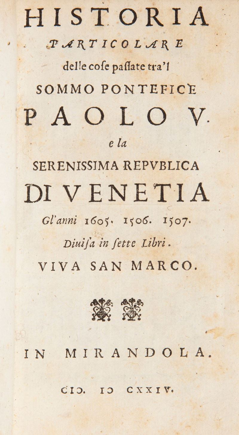 (pietro Sarpi) - Historia Particolare delle Cose Passate tra'l Sommo Pontefice Paolo V e la Seren...