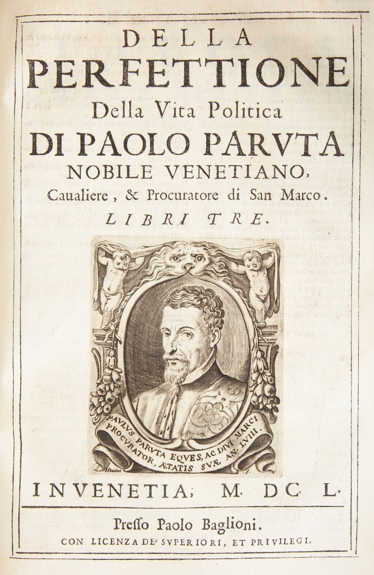 Paolo Paruta - Discorsi Politici. Divisi in Due Libri. Legato con Paolo Paruta - della Perfettion...