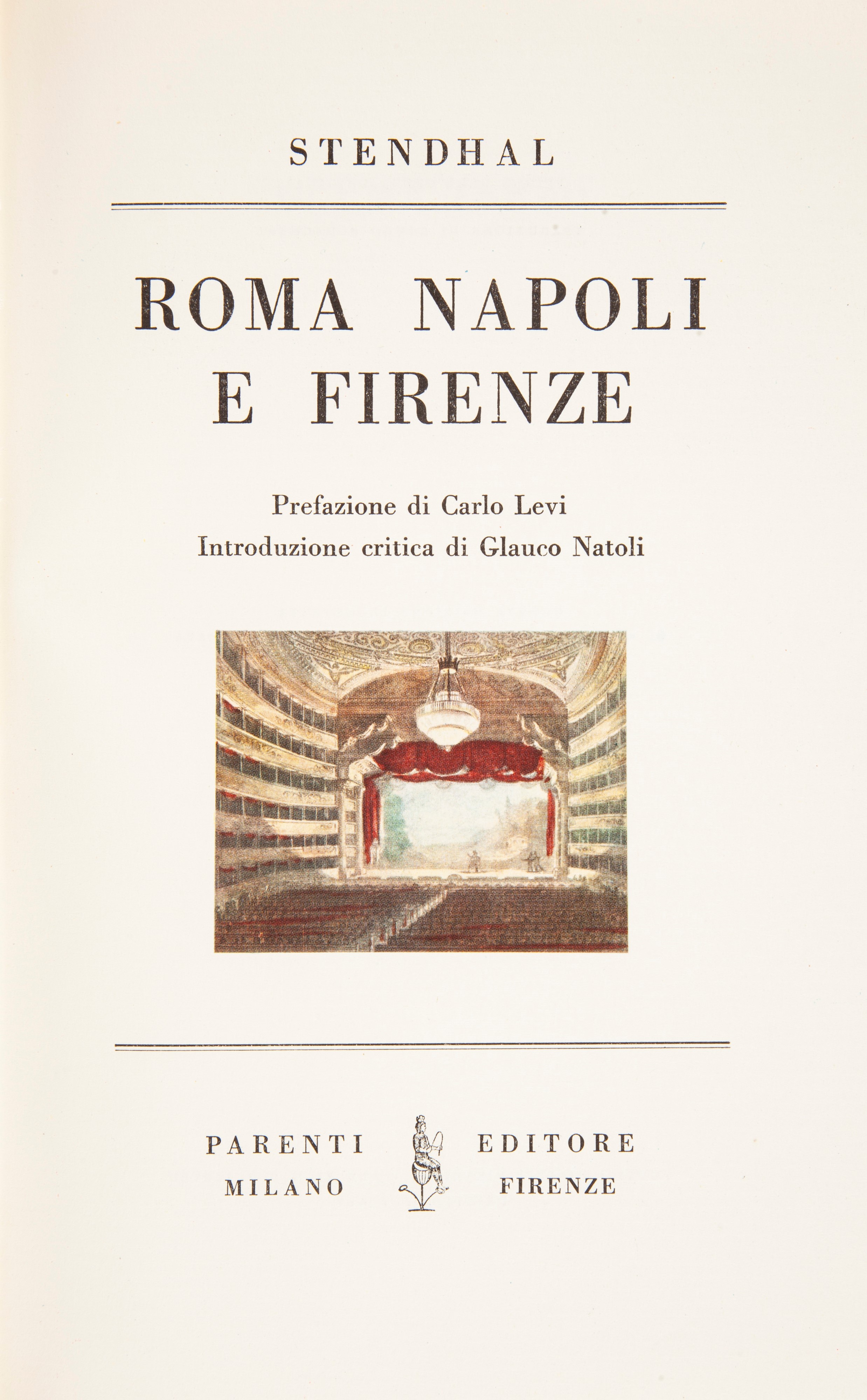 Stendhal - Roma, Napoli e Firenze. Prefazione di Carlo Levi. Introduzione Critica di Glauco Natol...