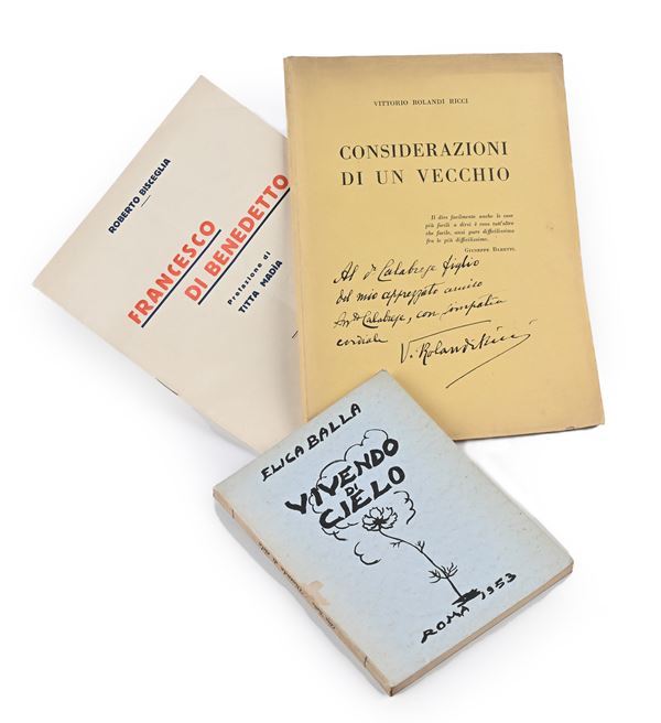 Lotto di 3 libri autografati: Elica Balla - Vivendo di Cielo, Poligrafica Italiana, Roma 1953; Vittorio Rolandi Ricci - Considerazioni di un vecchio, Tipografia del Senato, Roma 1942; Renato Bisceglia - Francesco Di Benedetto. Prefazione di Titta Madia, Tipografia Imperia, Roma 1933. 