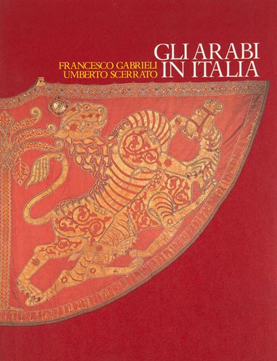 Gabrieli, Francesco; Scerrato, Umberto - gli Arabi in Italia