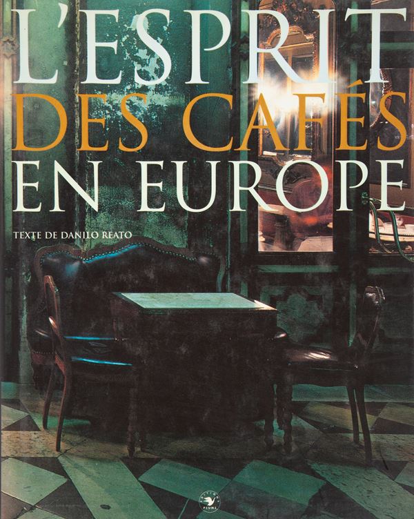 REATO, DANILO - L’Esprit des Cafés en Europe  (Plumes editore, 1999)  - Stampa - Asta Asta A Tempo - Libri d'arte, D'artista e Manifesti - Casa d'Aste Arcadia