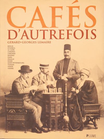 Lemaire, Gérard-georges - Cafés D’autrefois