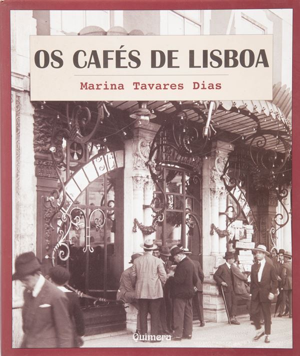 TAVARES DIAS, MARINA - Os Cafés de Lisboa  (Quimera, 1999)  - Stampa - Asta Asta A Tempo - Libri d'arte, D'artista e Manifesti - Casa d'Aste Arcadia