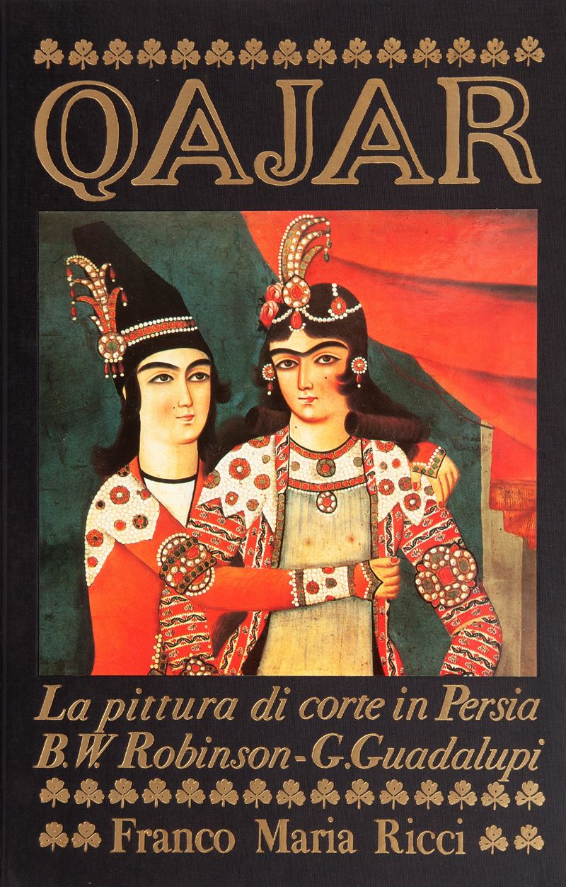 Robinson, B. W., Guadalupi G. - Qajar, la Pittura di Corte in Persia