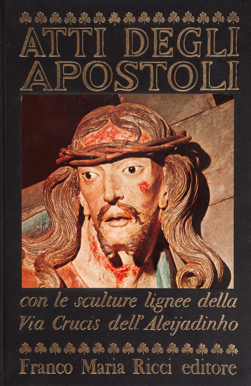 Aa. Vv. - Atti degli Apostoli, con le Sculture Lignee della Via Crucis Dell’aleijadinho